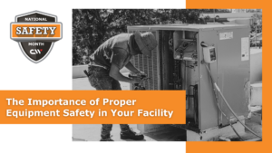 The Importance of Proper Equipment Safety in Your Facility 